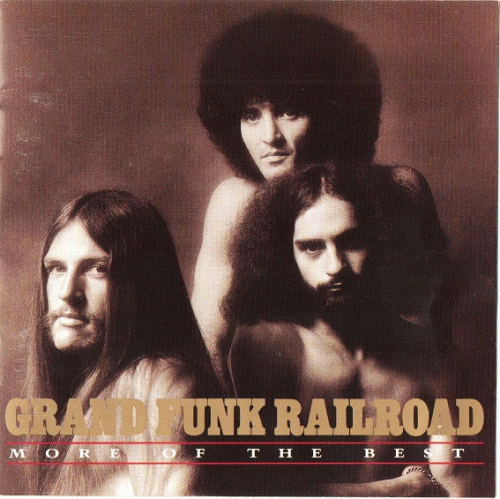 Grand Funk Railroad : More of The Best